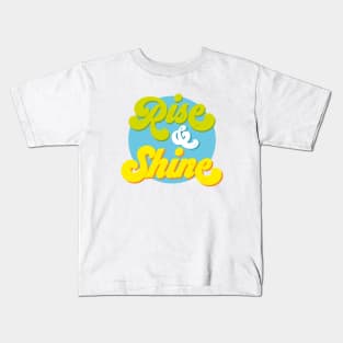 Rise & Shine Kids T-Shirt